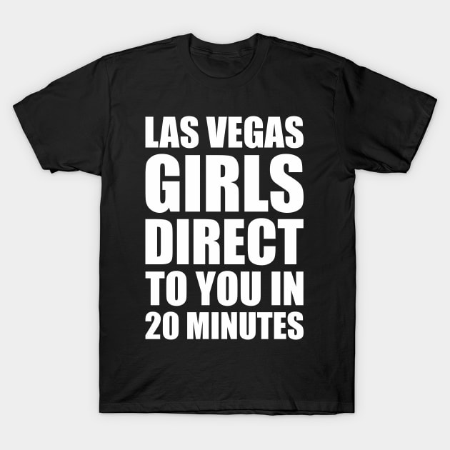 Las Vegas Girls Direct to You T-Shirt by Lord Teesus